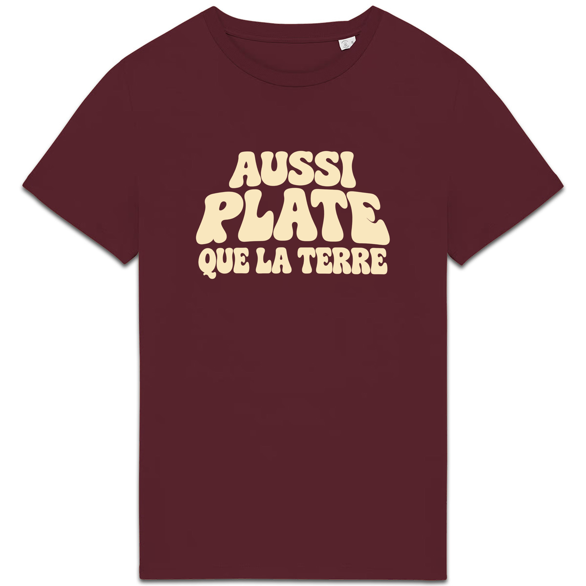 T-shirt Aussi plate que la Terre, coloris Bordeaux