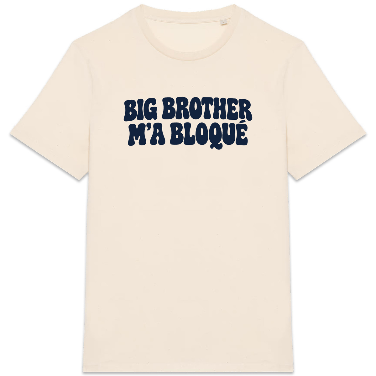 T-shirt Big Brother m’a bloqué, coloris Naturel