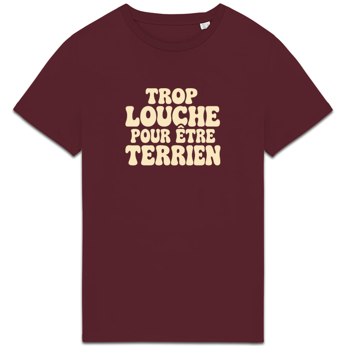T-shirt « Trop louche pour être terrien » – Bordeaux