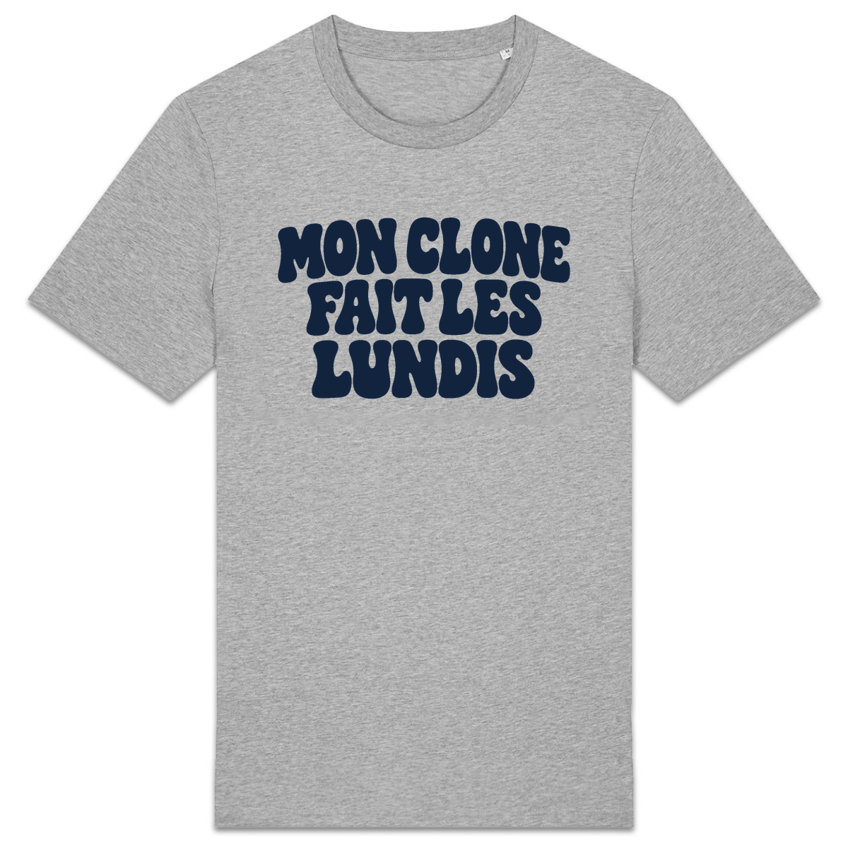 T-shirt Mon clone fait les lundis, coloris gris