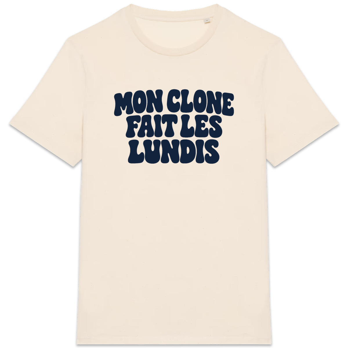 T-shirt Mon clone fait les lundis, coloris naturel
