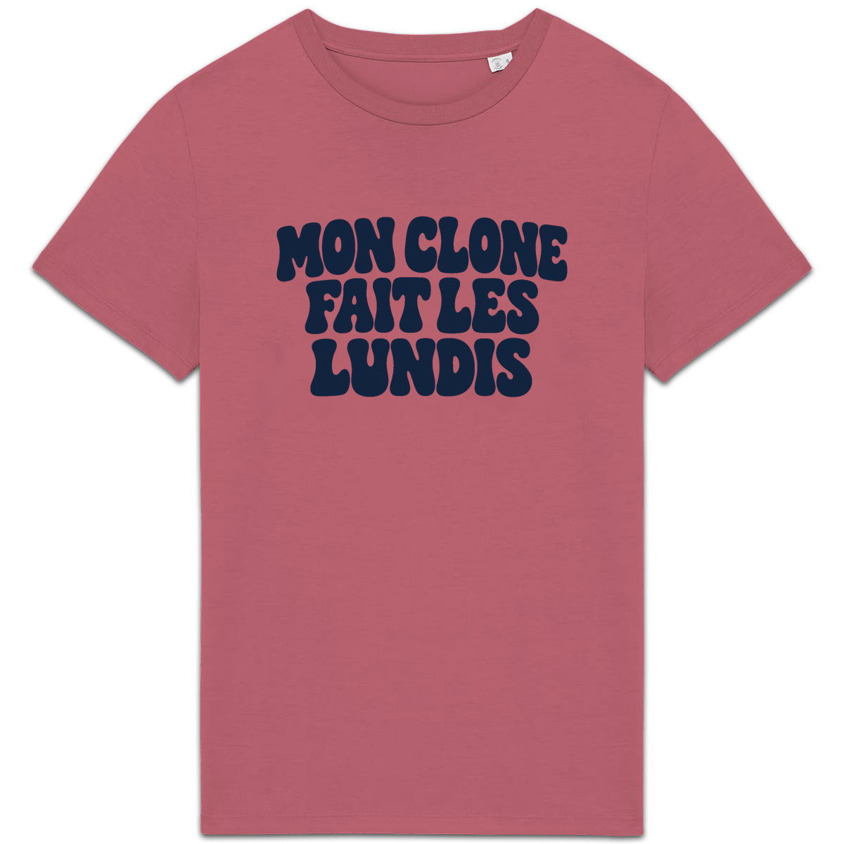 T-shirt Mon clone fait les lundis, coloris rose